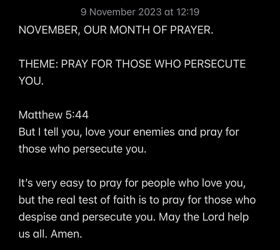 PRAY FOR THOSE WHO PERSECUTE YOU.