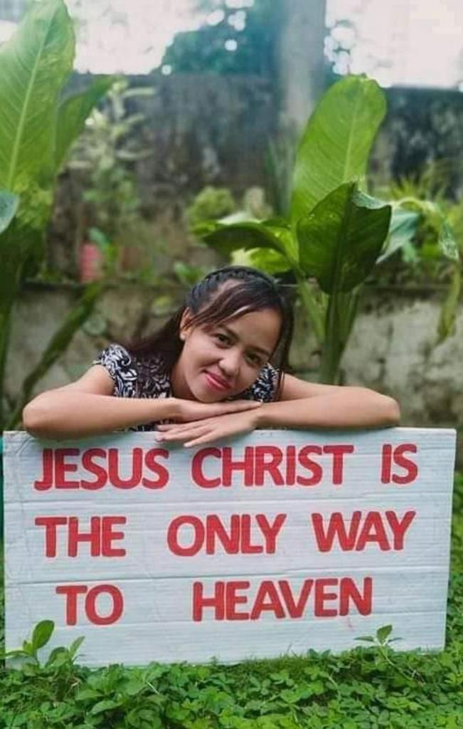 JESUS IS THE ONLY WAY TO HEAVEN.