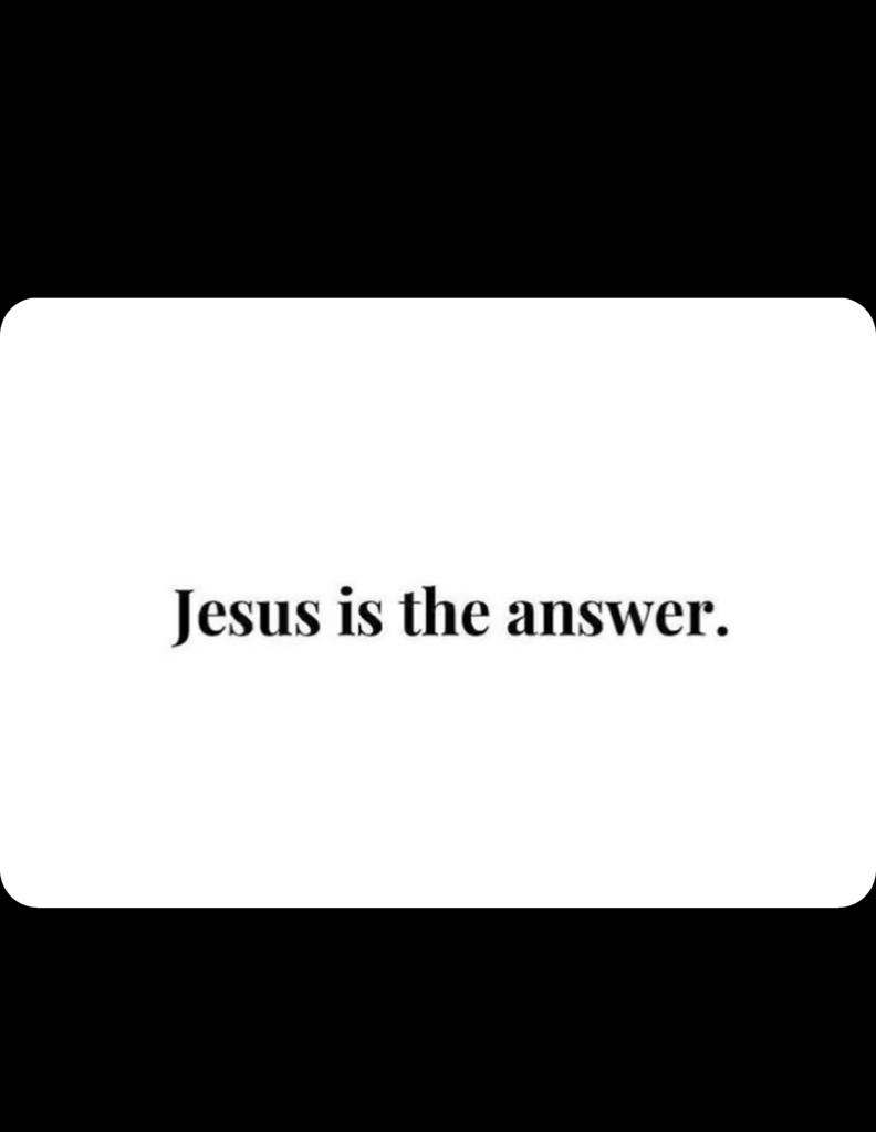 JESUS IS THE ANSWER