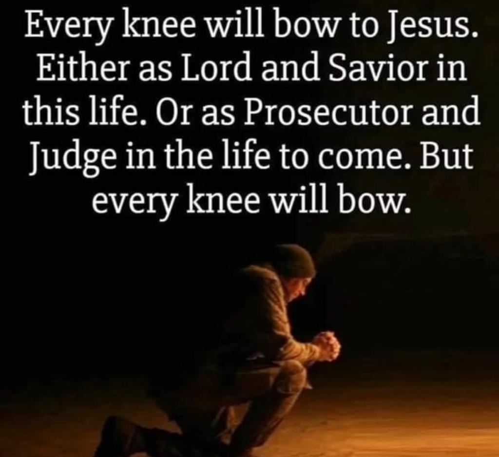 EVERY KNEE MUST BOW TO THE NAME OF JESUS.