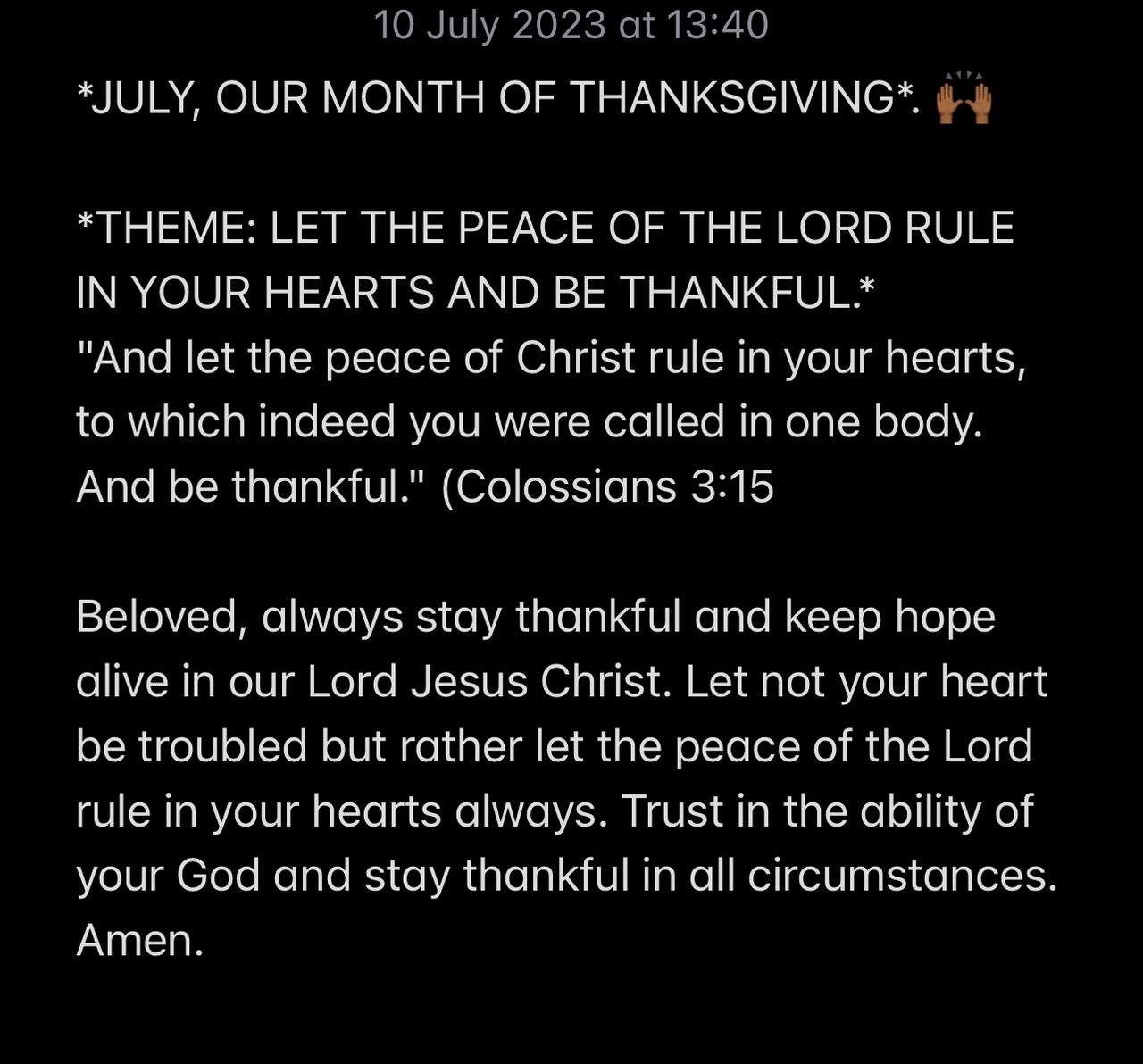 LET THE PEACE OF THE LORD RULE IN YOUR HEARTS AND BE THANKFUL.