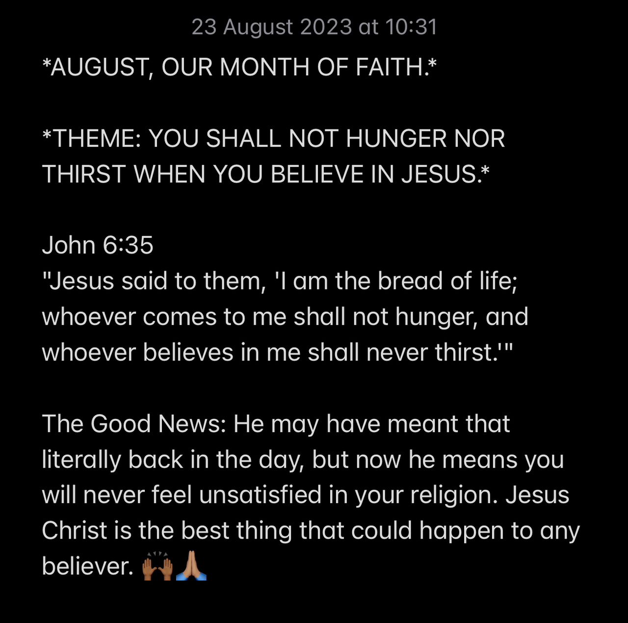 YOU SHALL NOT HUNGER NOR THIRST WHEN YOU BELIEVE IN JESUS.