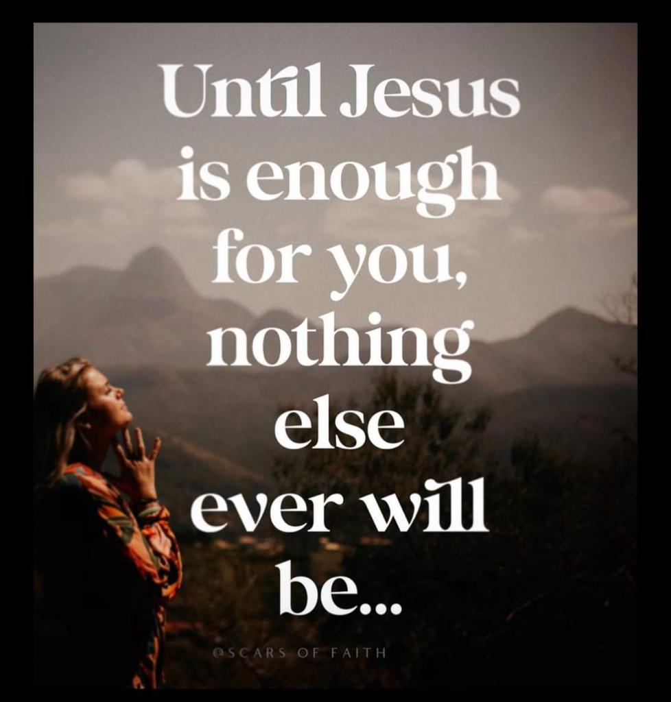 CHRIST ALONE IS ENOUGH.